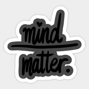 Mind over Matter Sticker